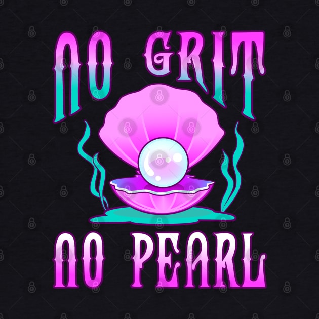 No Grit No Pearl by PnJ